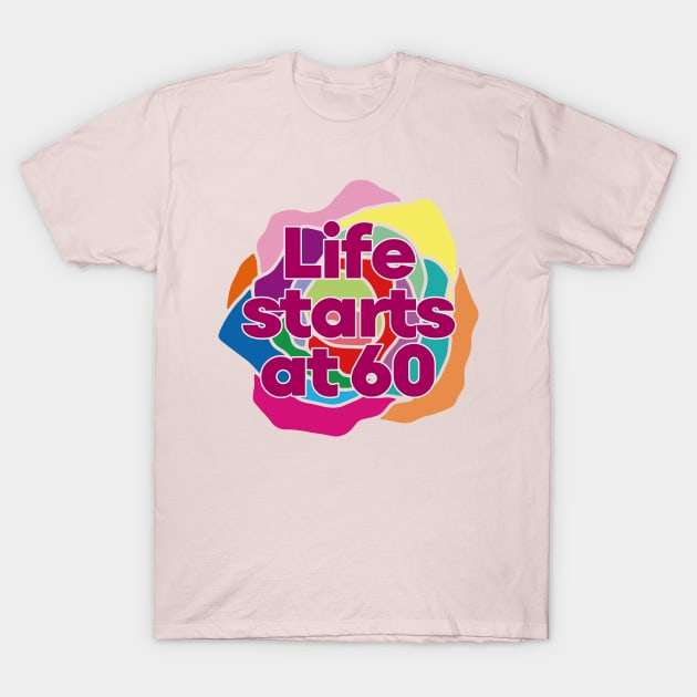 Happy 60th Birthday-Life starts at 60 T-Shirt by EunsooLee